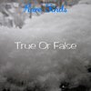 Mission Improbable - True or False