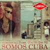 Somos Cuba(Tu Di Que Si) (Tu Di Que Si) - Cubaton All Stars&El Chacal&Yakarta&Los 4&El Yonki&El Micha&Damian The Lion&DPuntoD&El Uniko&Arlenys