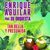 Tan Bella y Presumida - Enrique Aguilar&Su Orquesta&Catalino Tejedor