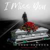 I Miss You (Explicit) - Shug Jackson