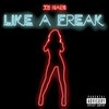 Like a Freak (Explicit) - Ty Naps