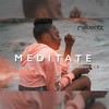 Meditate (Explicit) - Trinibaddest Moe