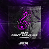 BɆAT DONT LɆAVE MɆ (Funk Remix) - DJ Philipe Sestrem