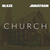 Church (Explicit) - Blaze&Jonathan&Lambert Locket Jr