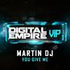 You Give Me (Extended Mix) - Martin Dj