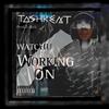 Watchu Working On? (Explicit) - Tashkent