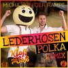 Lederhosen Polka (Kloß mit Soß Remix) - Micha von der Rampe&Kloß mit Soß