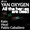 All the Heroes Are Dead - Yan Oxygen