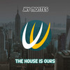 The House Is Ours - Jay Montes