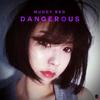 DANGEROUS - 머디레드