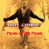 Flesh of My Flesh (Remastered) - Nigel George