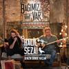 Denizin Dibinde Hatçam(feat. Bağımız Var) - Halil Sezai&Bağımız Var