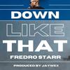 DOWN LIKE THAT(feat. FREDRO STARR) (Radio Edit) - Jay Wex&Fredro Starr