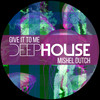 Give It To Me (Original Mix) - Mishel Dutch