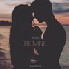 BE MINE - Kellz