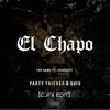 El Chapo (CJFX Remix) - CJFX&Party Thieves&QUIX