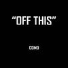 Off This (Explicit) - COMO