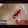 bleedin (Explicit) - sxd bxy gryƶƶy