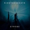 Strobe - KIDSTHESEDAYS