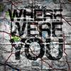 Where Were You (Explicit) - Wheelz AC