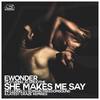 She Makes Me Say (Ewonder Remix) - Ewonder&JD Smoothe