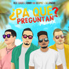 ¿Pa' Qué Preguntan? (Remix) - Alex Zurdo&Funky&Almighty&Redimi2