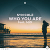 Who You Are - Syn Cole&MIO&Rene Pais&Kristoffer Eriksson&Herman Gardarvfe