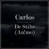 De Stilte(An!mo) - Carlos