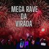 MEGA RAVE DA VIRADA (Explicit) - MC PL&Mc Delux&MC Madan&DJ VP&Vanderley Pimentel