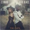 Tin Cups - ZZ Ward&Aloe Blacc