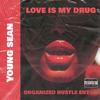 Love is my ** - Young Sean