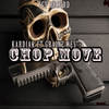 Chop Move (Explicit) - Kardiak&Grainz Wes