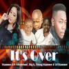 It's over (feat. Nthabisoul, Big G, Young Stammer & Lil Stammer) (Explicit) - Stammer.G&Nthabisoul&Big G&Young Stammer&Lil Stammer