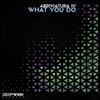 What You Do - Abriviatura IV