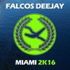 Miami 2K16 (Original Mix) - Falcos Deejay