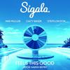 Feels This Good (Jodie Harsh Remix|Explicit) - Sigala&Mae Muller&Caity Baser&Stefflon Don&Jodie Harsh