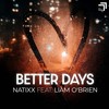 Better Days - Natixx&Liam O'Brien