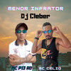 Menor Infrator - Dj Cleber&Mc Célio&Mc P13 RD