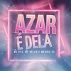 Azar e Dela (Original) - Funk Malokeiro&MC RF3&Menino GS&Belko