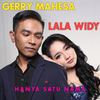 Hanya Satu Nama - Lala Widy&Gerry Mahesa