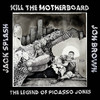 The Water (Explicit) - Kill the Motherboard&Jack Splash&Jon Brown&Eric Biddines