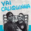 Vai Caliquinha (Explicit) - Mc Lone&DJ Gustavo O Brabo&Rissari