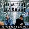 Ei mitää järkee (feat. Gracias) - Gettomasa&Gracias