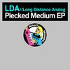 Plecked Medium (ODahl Remix) - Long Distance Analog&ODahl