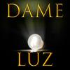 Dame Luz (Explicit) - BxnjaFirst