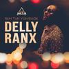 Nuh Tun Yuh Back - Delly Ranx