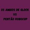 OS AMIGOS DE GLOCK VS PENTÃO ROBOCOP - Dj LW&mc Jajau&Mc Denny&Mc Cyclope