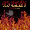 Go Brazy(feat. Joe Moses) (Explicit) - ken malik&Joe Moses