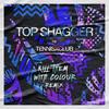 TOP SHAGGER (Kill Them With Colour Remix) - Tennisxclub&Kill Them With Colour