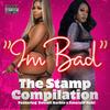 I'm Bad (feat. Detroit Barbie & Emerald Neki) (Explicit) - The Stamp Compilation&Detroit Barbie&Emerald Neki